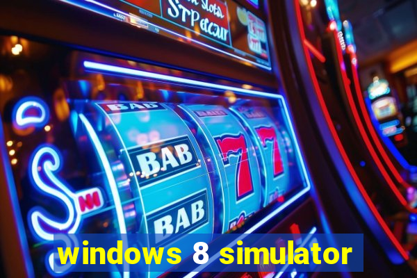 windows 8 simulator